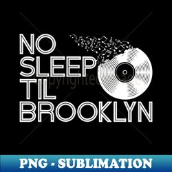 no sleep til brooklyn - trendy sublimation digital download - transform your sublimation creations