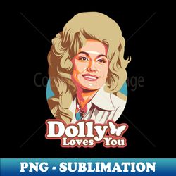 retro dolly loves you - png sublimation digital download - enhance your apparel with stunning detail