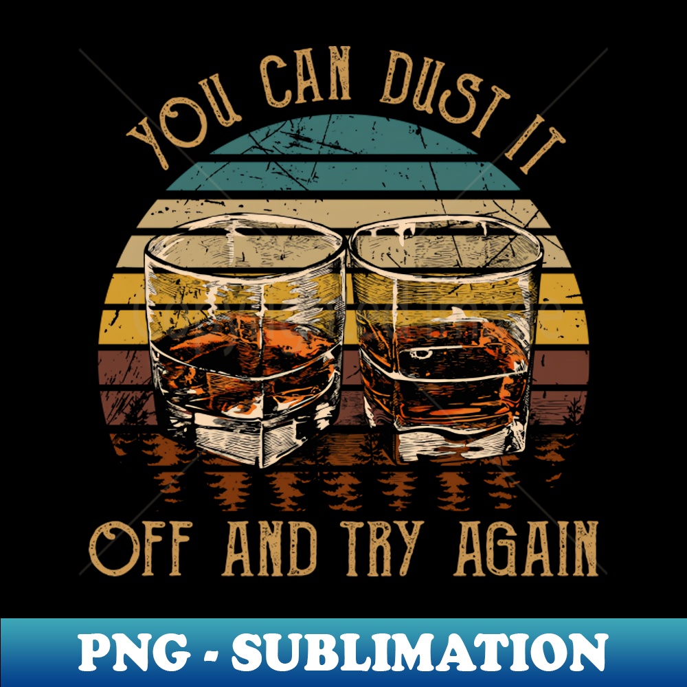 YC-20231024-11530_You Can Dust It Off And Try Again Country Music Whiskey Cups 9237.jpg