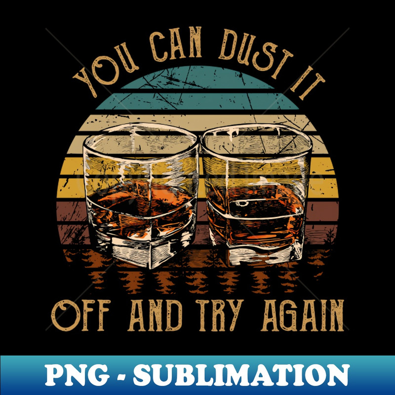 YC-20231024-11530_You Can Dust It Off And Try Again Country Music Whiskey Cups 9237.jpg