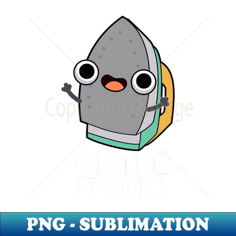 ZN-20231024-7170_Oh The Irony Cute Iron Pun 8423.jpg