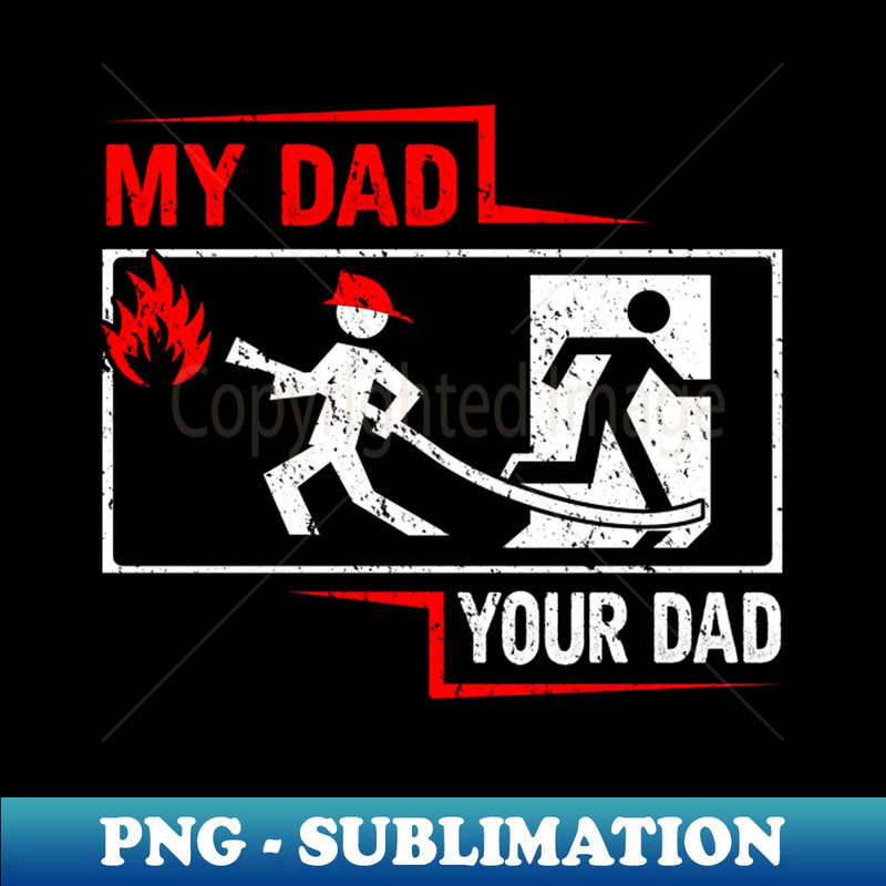 ZW-20231024-6924_My Dad Your Dad Firefighter Son Proud Fireman Rescuer Gift 9190.jpg