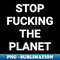 ZW-20231024-8912_Stop Fvcking The Planet 7266.jpg