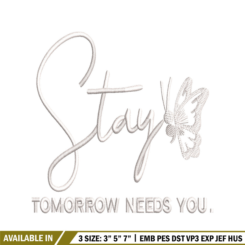 Stay Tomorrow Needs You embroidery design, logo embroidery, embroidery file, logo design, logo shirt, Digital download..jpg