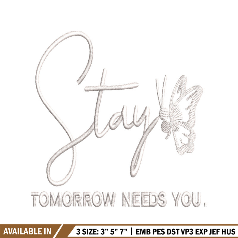 Stay Tomorrow Needs You embroidery design, logo embroidery, embroidery file, logo design, logo shirt, Digital download..jpg