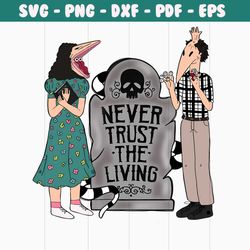 never trust the living beetlejuice png sublimation file