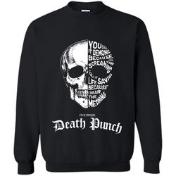 you call it demonic because you hear screaming, five finger death punch, skull design &8211 gildan crewneck sweatshirt