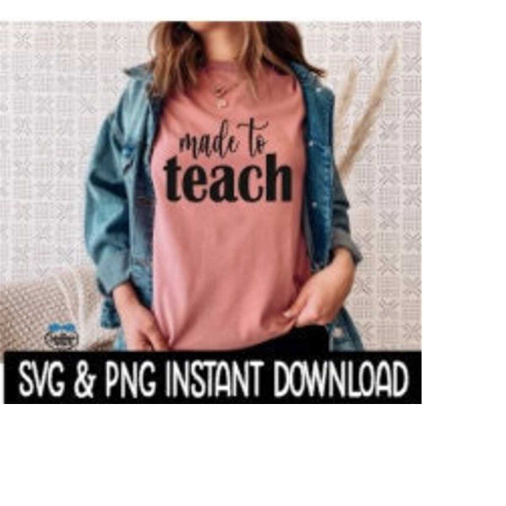 2510202381528-made-to-teach-teacher-appreciation-svg-png-files-tee-shirt-image-1.jpg