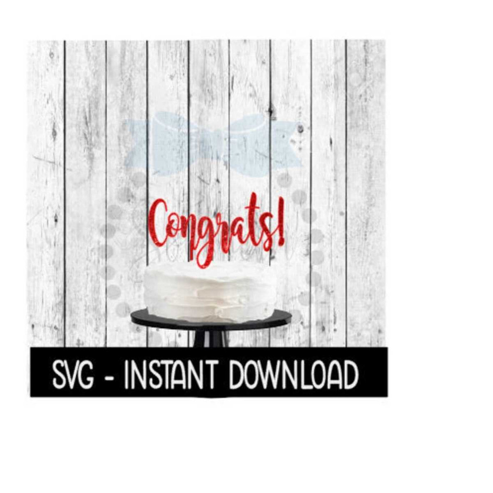 2510202381738-cake-topper-svg-file-congrats-cake-topper-svg-instant-image-1.jpg