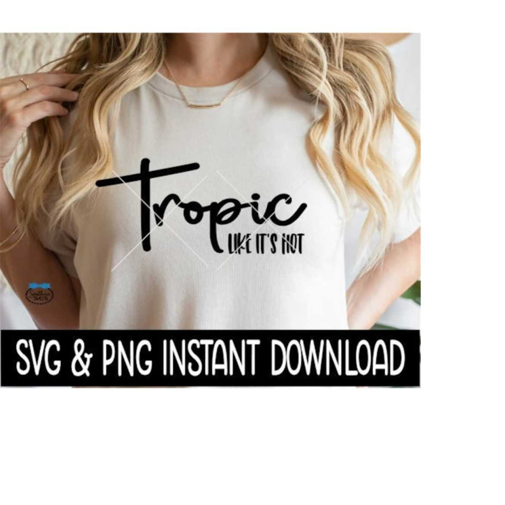 2510202381923-tropic-like-its-hot-svg-tropic-like-its-hot-png-image-1.jpg