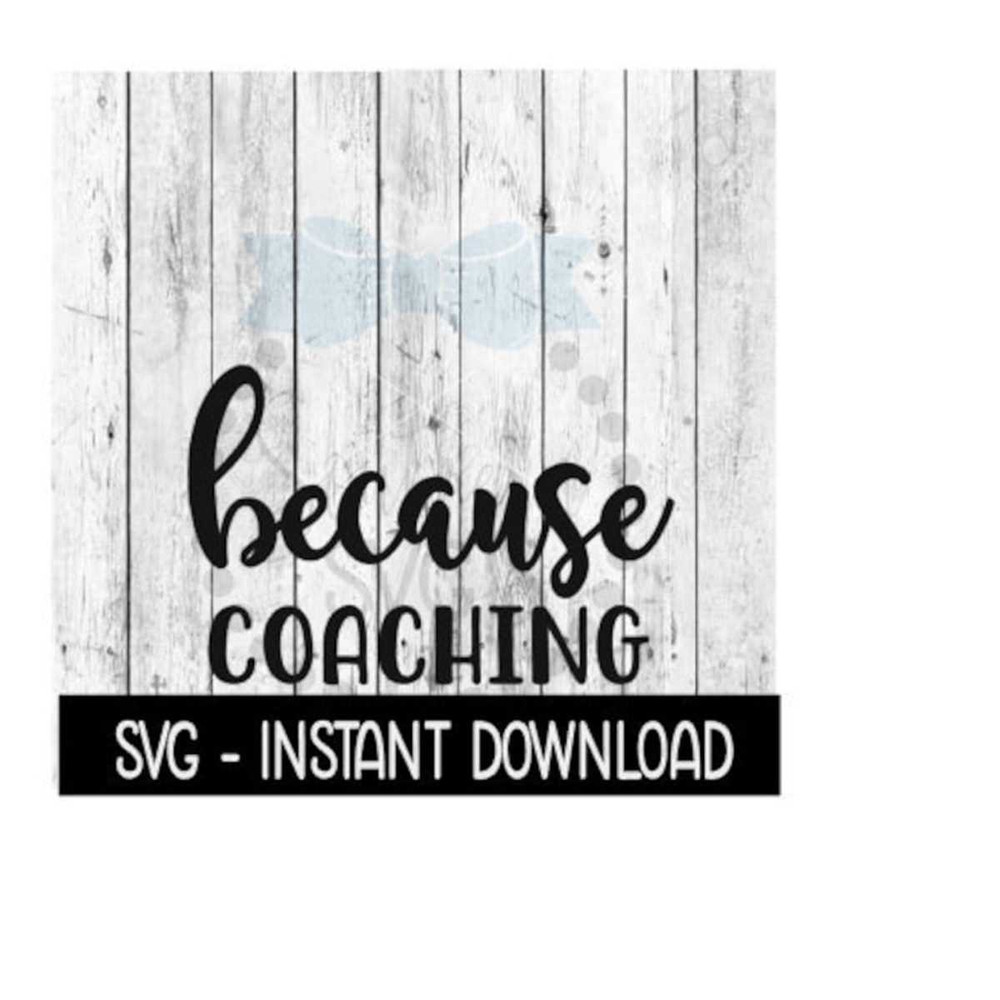 251020238207-because-coaching-svg-funny-wine-quotes-svg-file-instant-image-1.jpg
