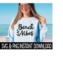 beach vibes svg, anchor beach summer svg, svg files instant download, cricut cut files, silhouette cut files, download, print
