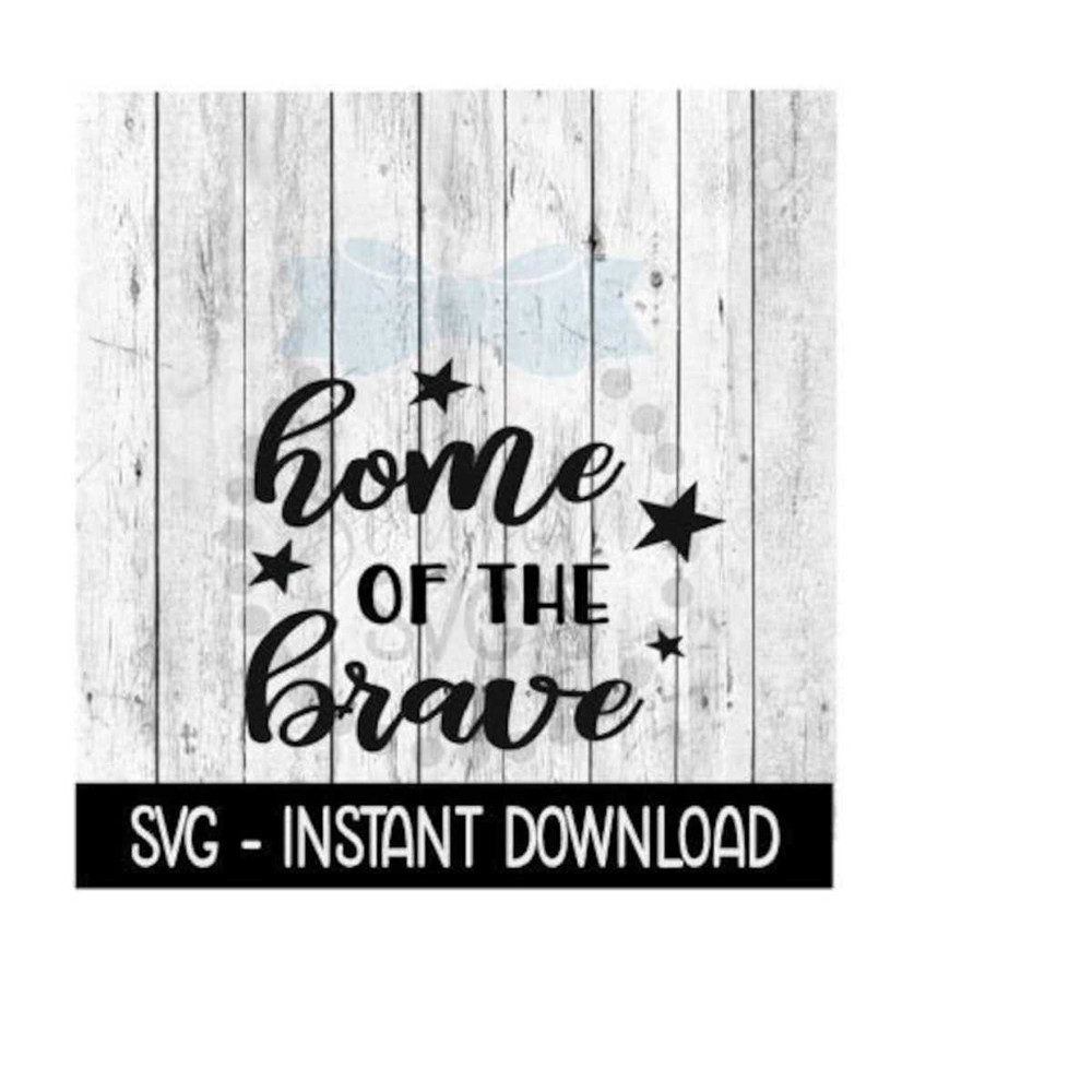 2510202382058-home-of-the-brave-memorial-day-svg-4th-of-july-svg-files-image-1.jpg