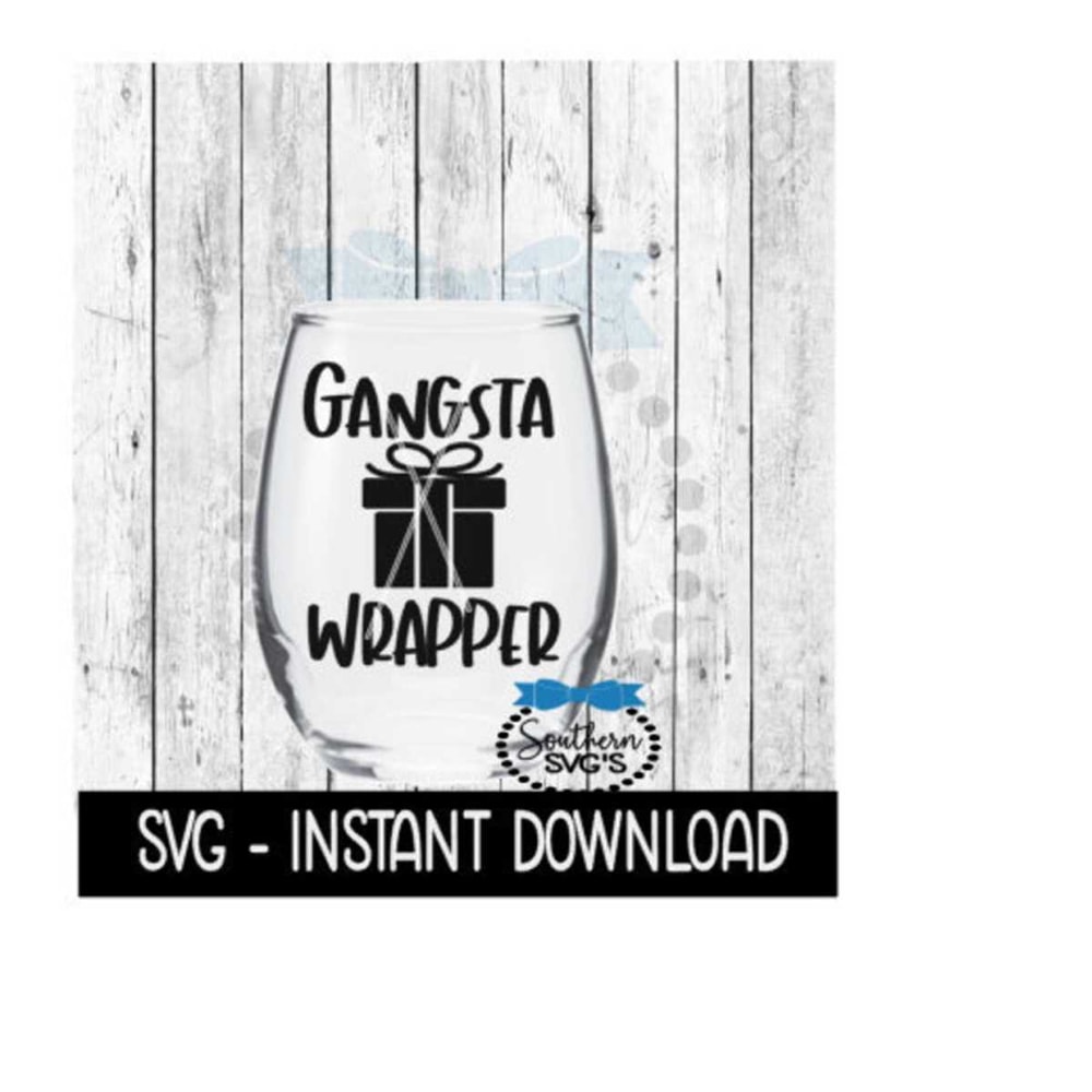 2510202383031-christmas-svg-gangsta-wrapper-svg-files-christmas-wine-quote-image-1.jpg