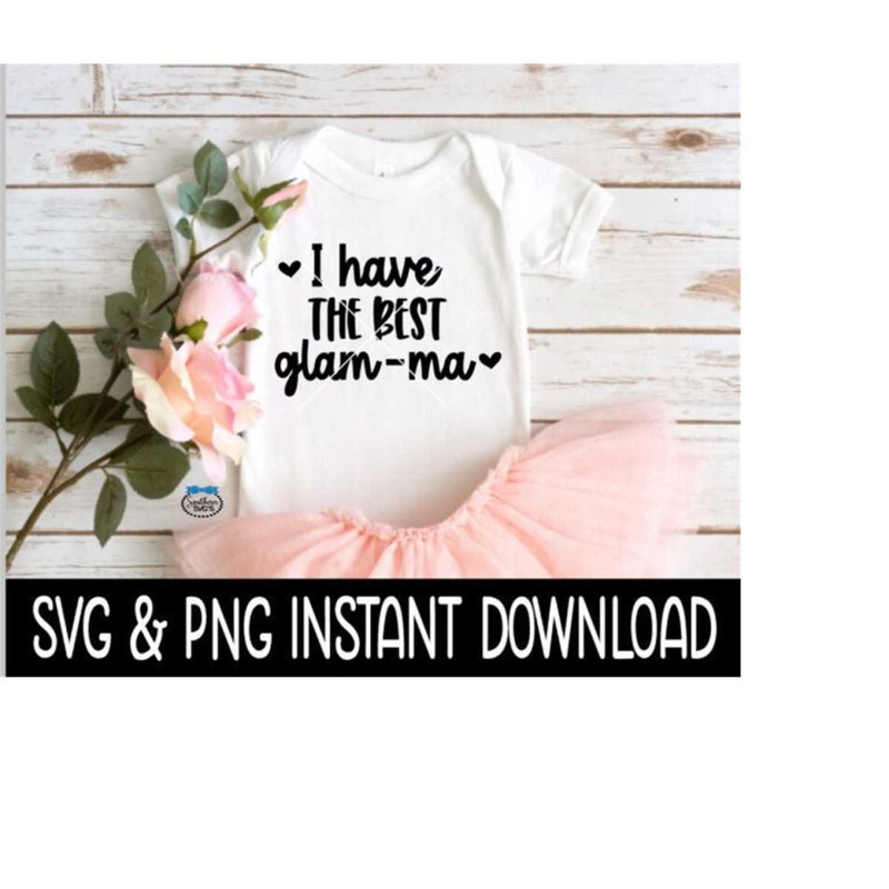 2510202383143-i-have-the-best-glamma-baby-svg-i-have-the-best-glamma-png-image-1.jpg