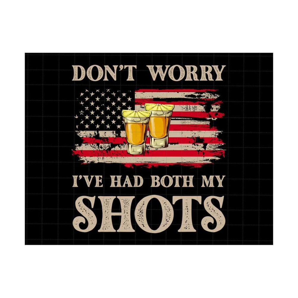 2510202383145-dont-worry-ive-had-both-my-shots-tequila-png-image-1.jpg