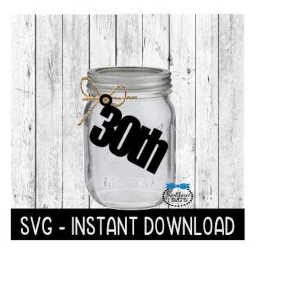 251020238325-30th-birthday-glass-jar-tag-svg-tag-svg-file-glass-jar-tags-image-1.jpg