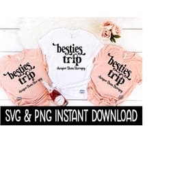 besties trip cheaper than therapy svg, besties trip png, tee shirt svg, instant download, cricut cut file, silhouette cut file, print