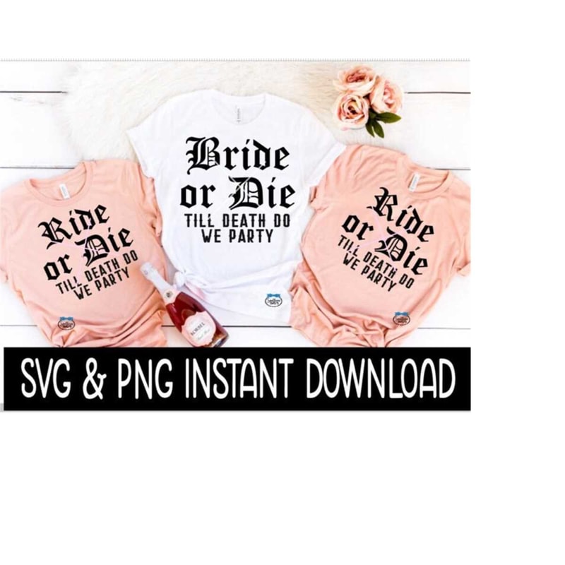 2510202383331-bride-or-die-till-death-do-we-party-svg-bundle-ride-or-die-image-1.jpg