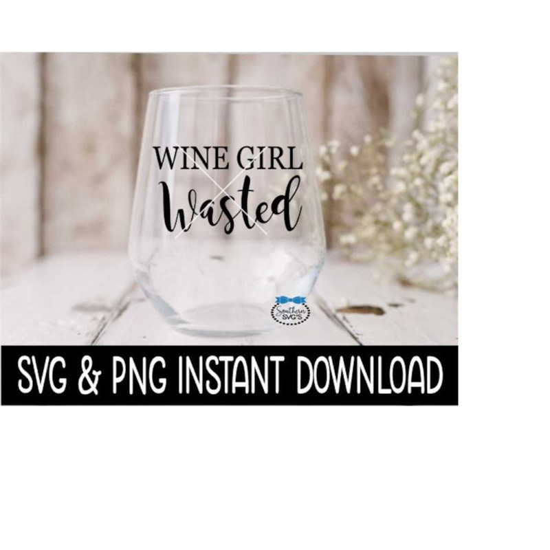 2510202383511-wine-girl-wasted-svg-svg-files-instant-download-cricut-cut-image-1.jpg