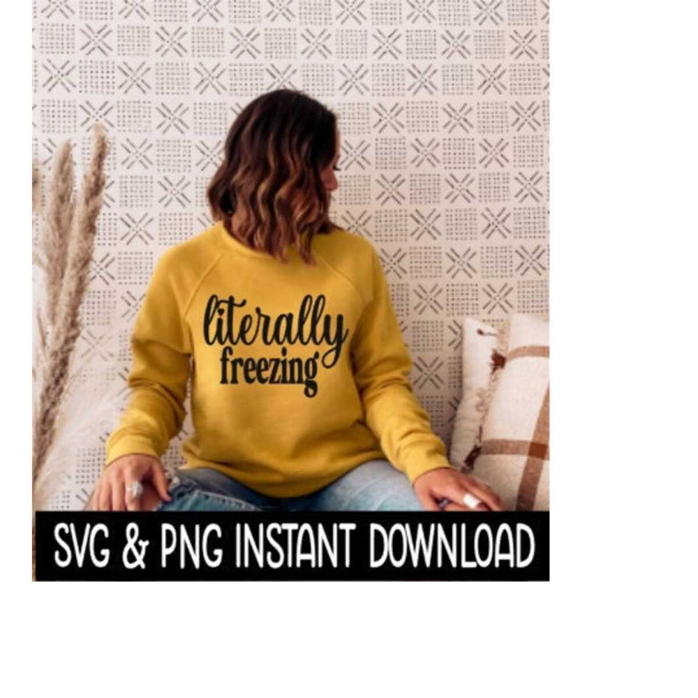 2510202383935-literally-freezing-svg-png-sweatshirt-svg-files-tee-shirt-image-1.jpg