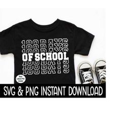 100 days of school svg, 100 days of school png, 100 school days svg, instant download, cricut cut files, silhouette cut files, print