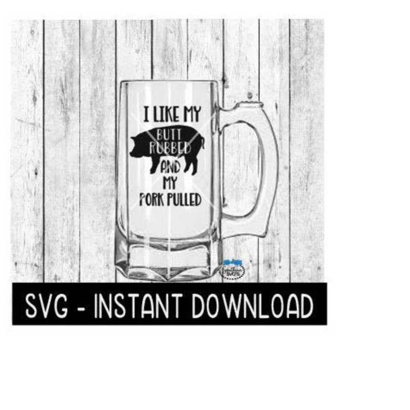 2510202384137-i-like-my-butt-rubbed-and-my-pork-pulled-svg-fathers-day-image-1.jpg