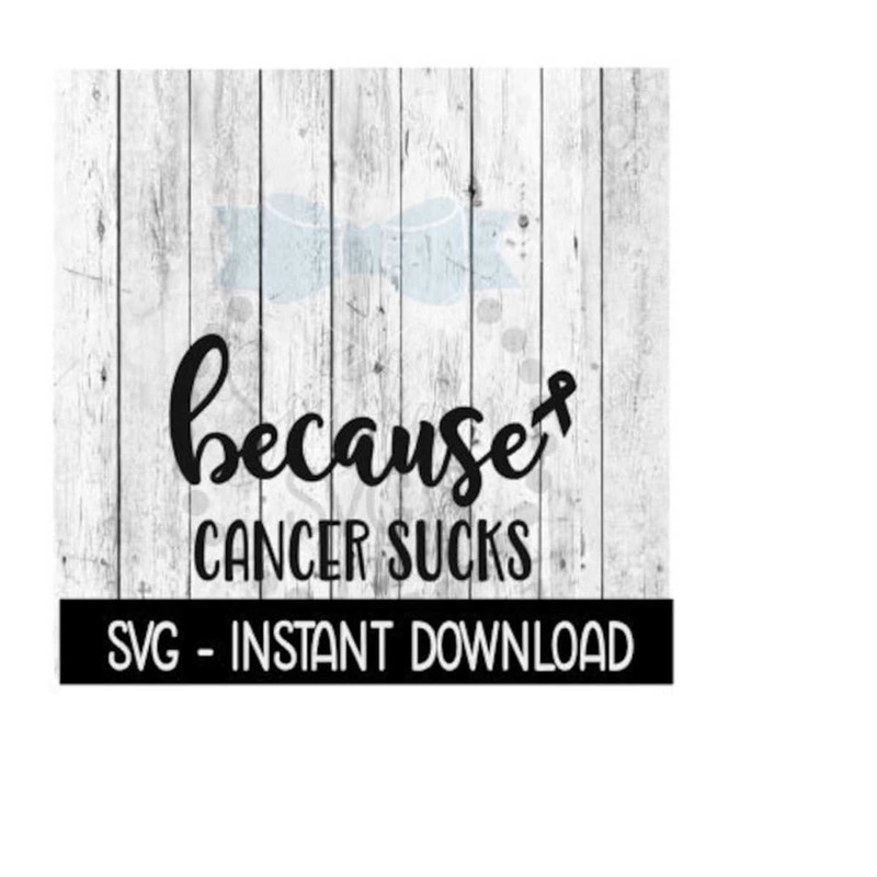 251020238428-because-cancer-sucks-svg-breast-cancer-svg-file-instant-image-1.jpg