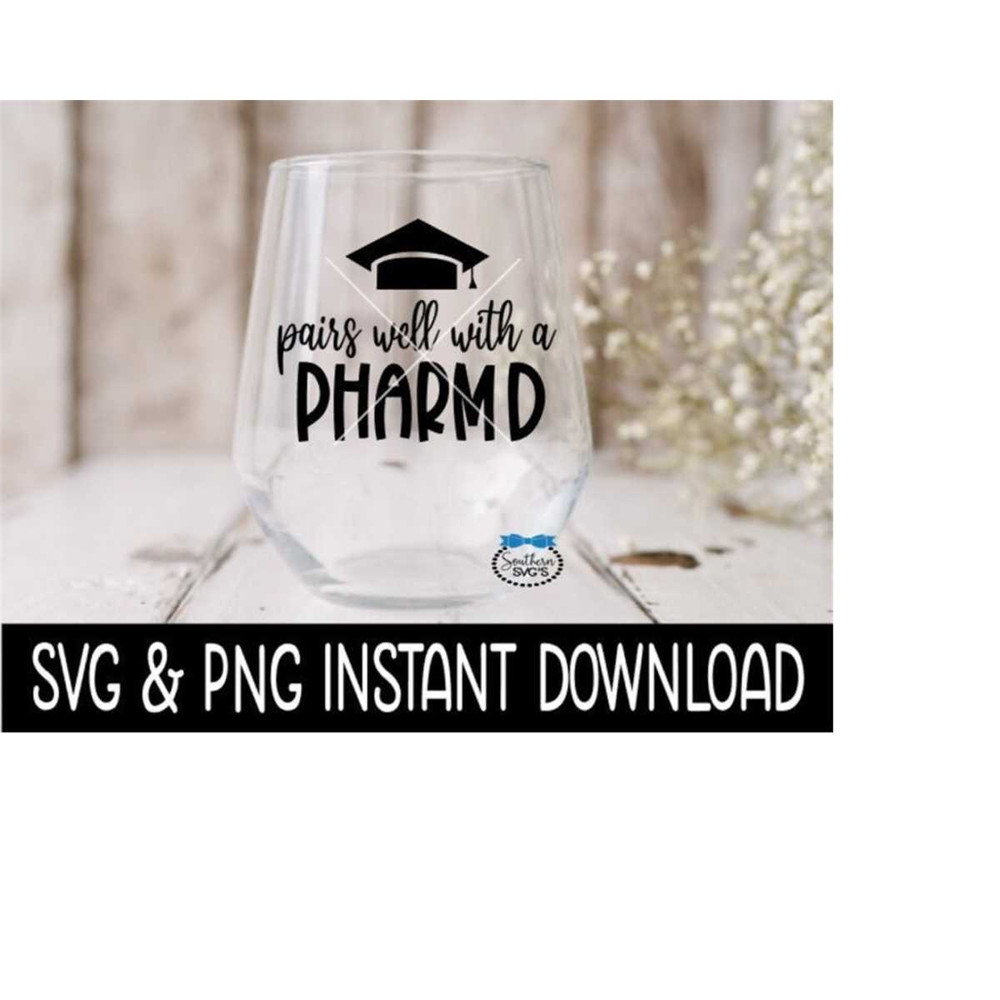 2510202384236-pairs-well-with-a-pharmd-svg-graduation-wine-glass-svg-files-image-1.jpg