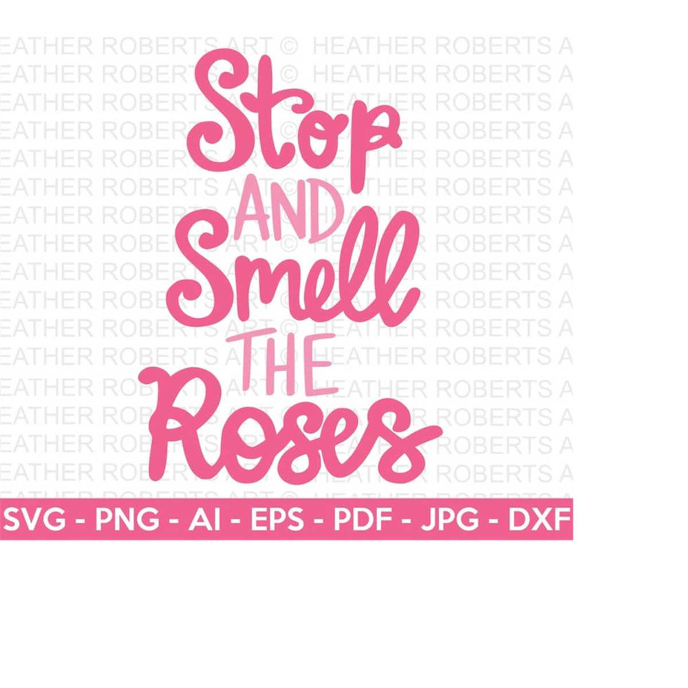 MR-2510202384614-stop-and-smell-the-roses-svg-rose-svg-hand-written-quotes-image-1.jpg