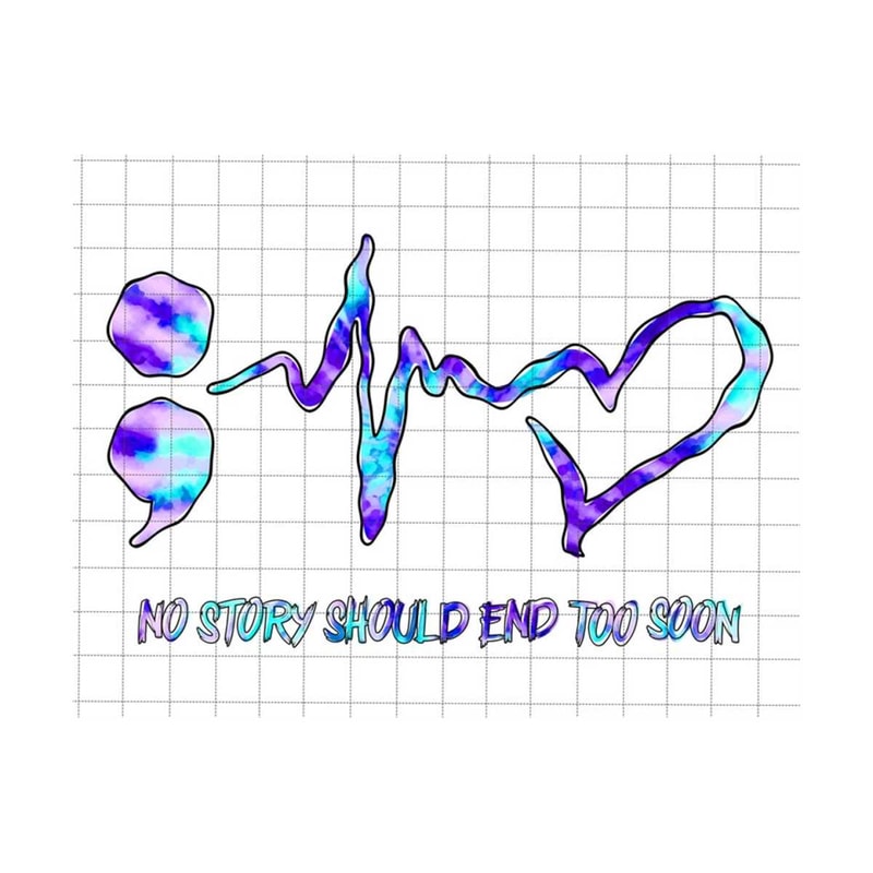 2510202385625-no-story-should-end-too-soon-png-semicolon-suicidal-image-1.jpg