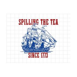spilling the tea since 1773 svg, 4th of july svg, america svg, fourth of july, memorial day freedom, independence day, red white and blue