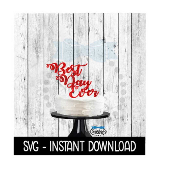 2510202385829-cake-topper-svg-file-best-day-ever-cupcake-topper-svg-image-1.jpg