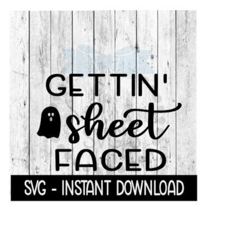 25102023953-halloween-svg-gettin-sheet-faced-svg-funny-wine-quote-svg-image-1.jpg