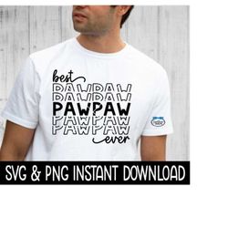father's dad svg, best pawpaw ever father's day png file, instant download, cricut cut files, silhouette cut files, download, print