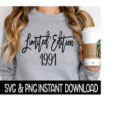 limited edition 1991 svg, limited edition png, wine glass svg, instant download, cricut cut files, silhouette cut files, print