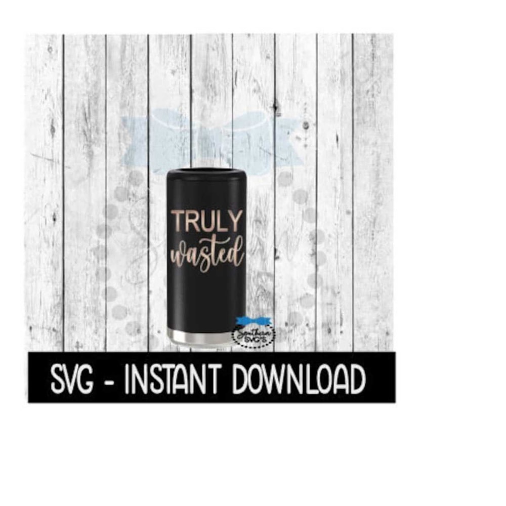 2510202391425-truly-wasted-svg-skinny-can-cooler-svg-seltzer-svg-file-image-1.jpg