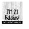 251020239165-im-21-bitches-svg-png-21st-birthday-funny-adult-svg-image-1.jpg