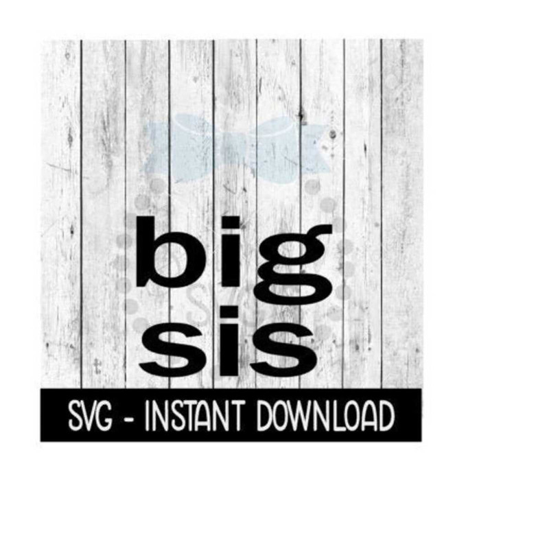2510202391714-big-sis-svg-svg-files-kids-tee-shirt-svg-instant-download-image-1.jpg