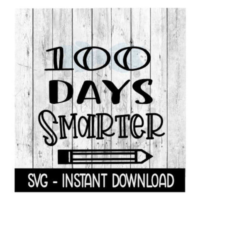 2510202391956-100-days-smarter-100-days-of-school-svg-svg-files-instant-image-1.jpg