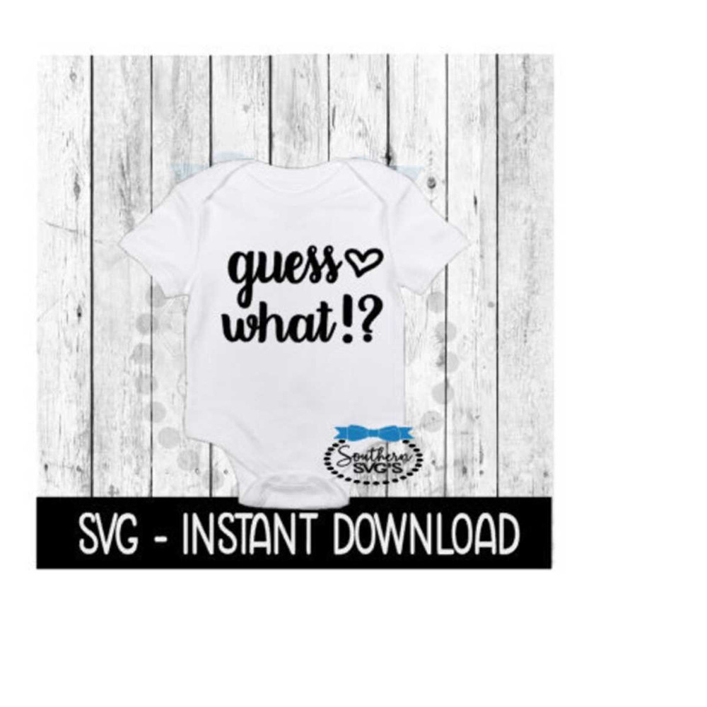 2510202392534-guess-what-svg-newborn-baby-announcement-bodysuit-svg-files-image-1.jpg