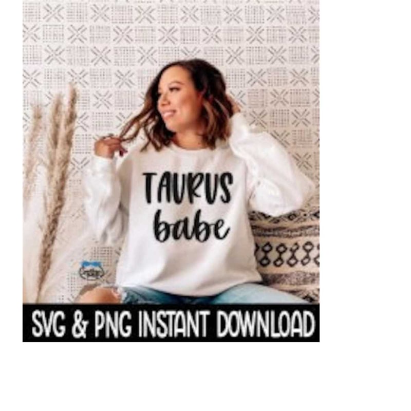 2510202392535-taurus-babe-svg-png-taurus-zodiac-sign-svg-files-tee-shirt-image-1.jpg
