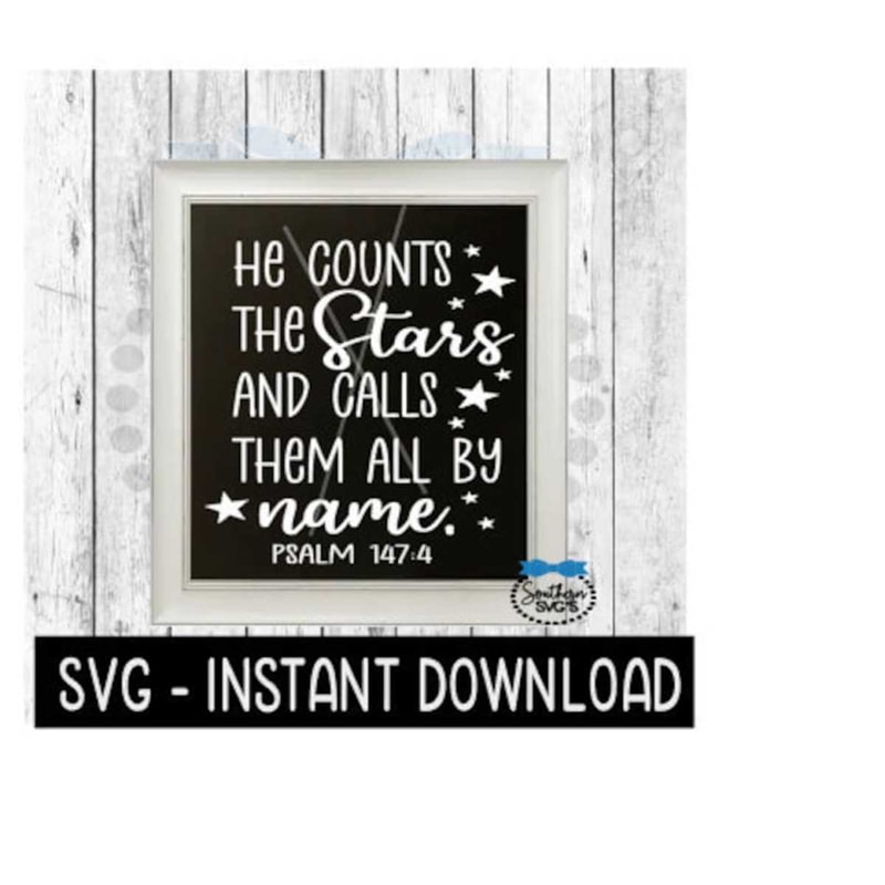 2510202392759-he-counts-the-stars-psalm-svg-farmhouse-sign-svg-files-svg-image-1.jpg