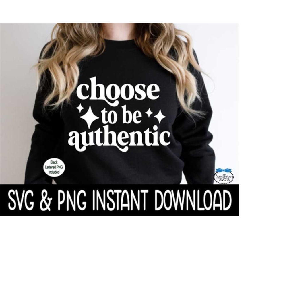 2510202393631-choose-to-be-authentic-svg-choose-to-be-authentic-png-image-1.jpg