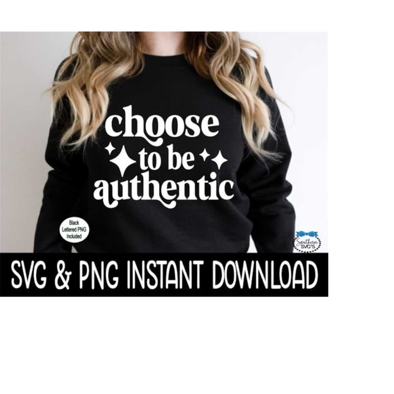 2510202393631-choose-to-be-authentic-svg-choose-to-be-authentic-png-image-1.jpg