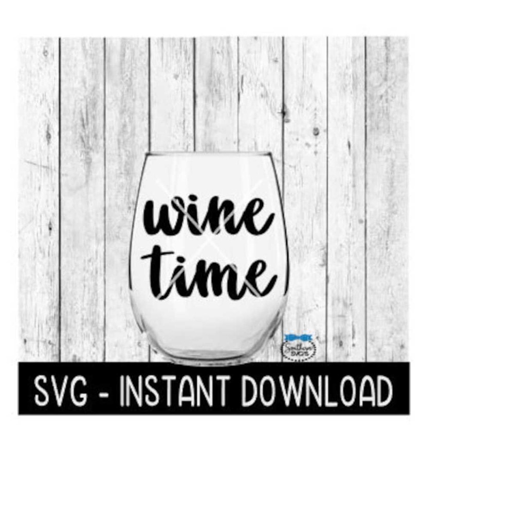 2510202393930-wine-time-svg-funny-wine-svg-files-instant-download-cricut-image-1.jpg