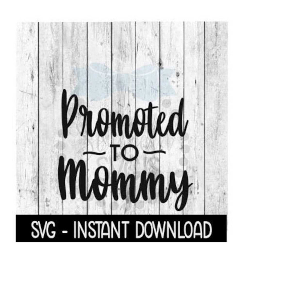251020239434-promoted-to-mommy-svg-new-baby-svg-svg-files-instant-image-1.jpg