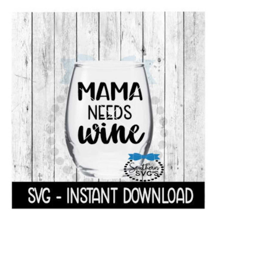 2510202394529-mama-needs-wine-svg-funny-wine-svg-files-instant-download-image-1.jpg