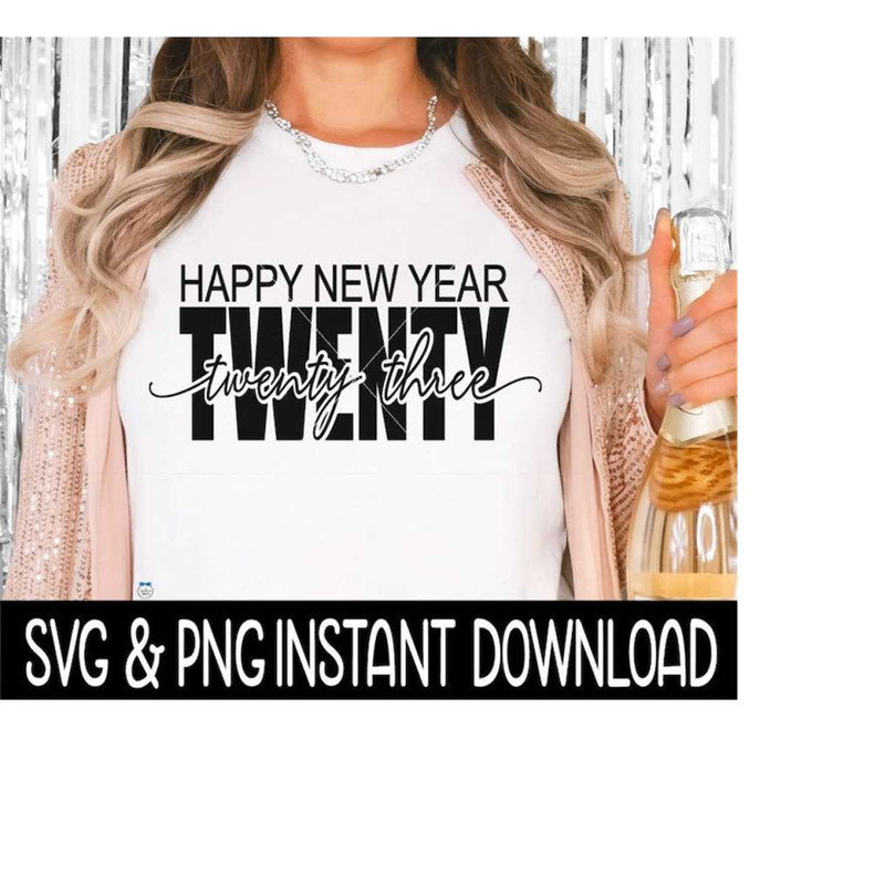 2510202394642-happy-new-year-2023-svg-new-years-svg-new-year-shirt-png-image-1.jpg
