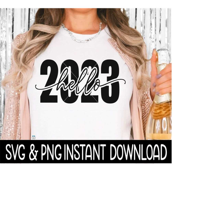 2510202394819-hello-2023-new-years-eve-svg-png-shirt-svg-sweatshirt-svg-image-1.jpg